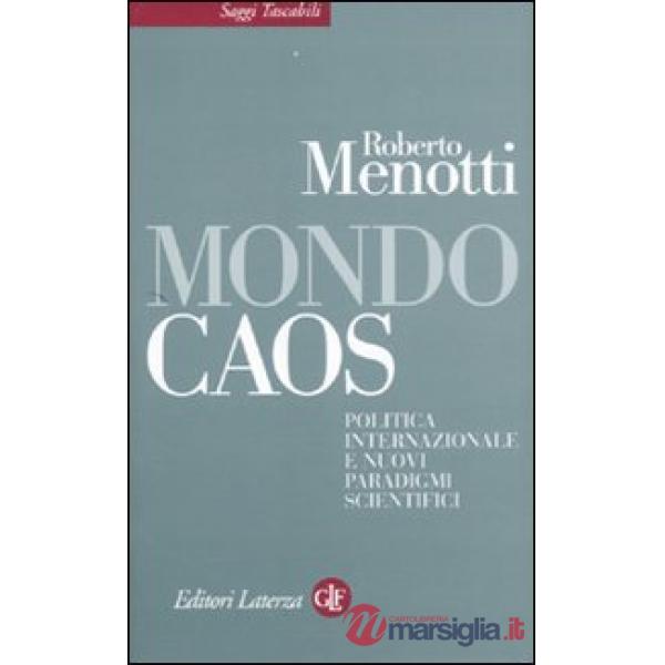 Mondo caos. Politica internazionale e nuovi paradigmi scientifici