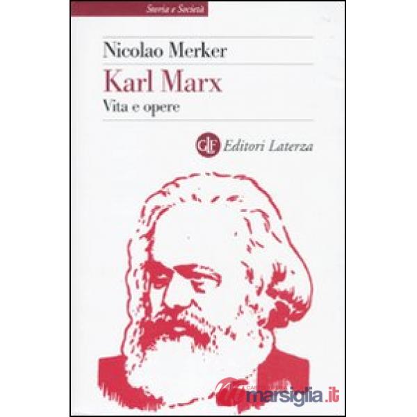 Karl Marx. Vita e opere