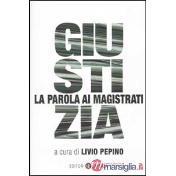 Giustizia. La parola ai magistrati