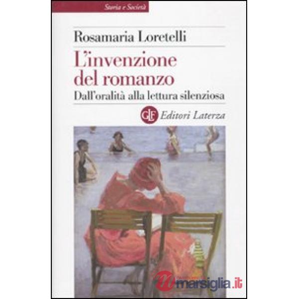 Invenzione del romanzo. Dall'oralità alla lettura silenziosa (L')