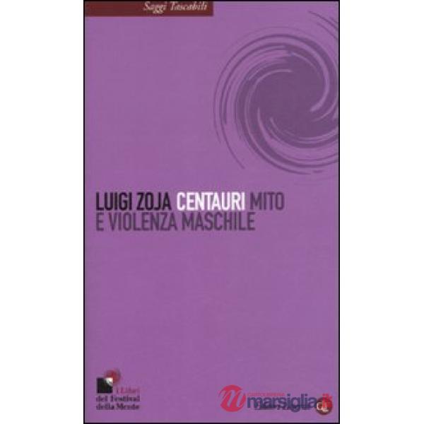 Centauri. Mito e violenza maschile