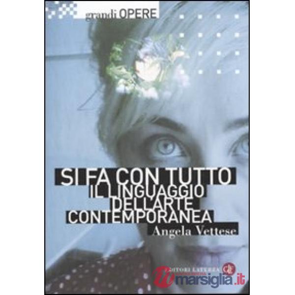 Si fa con tutto. Il linguaggio dell'arte contemporanea. Ediz. illustrata