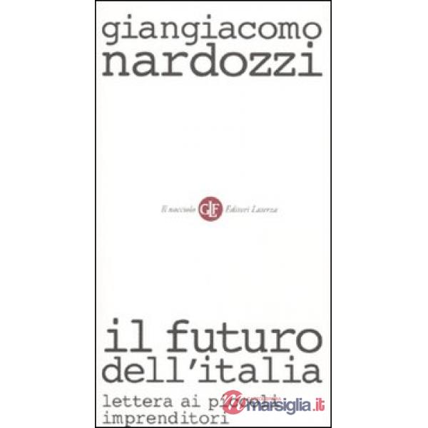 Futuro dell'Italia. Lettera ai piccoli imprenditori (Il)