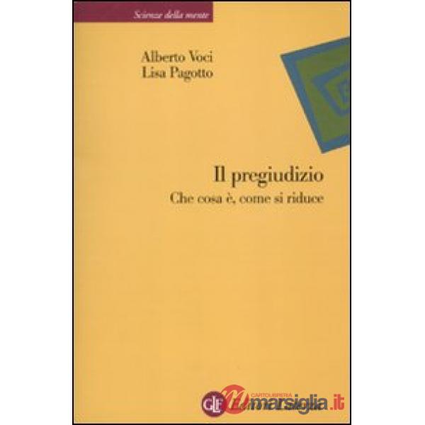 Pregiudizio. Che cosa è, come si riduce (Il)