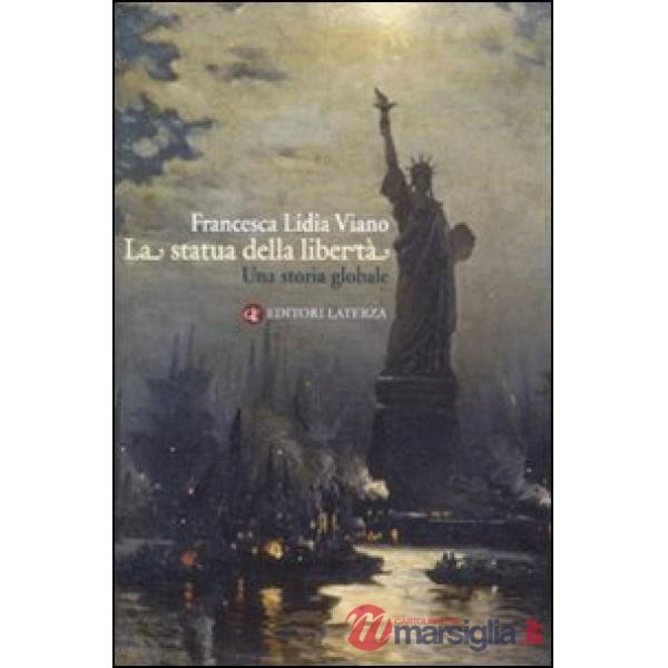 Statua della libertà. Una storia globale (La)