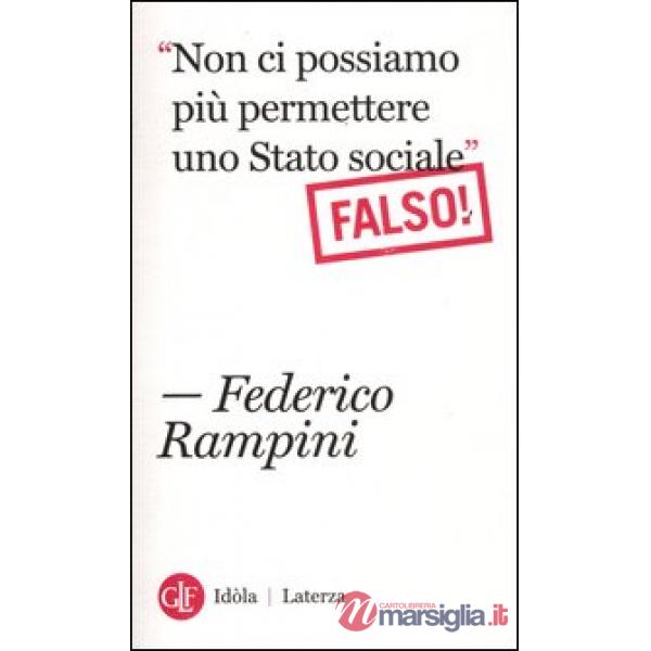 «Non ci possiamo più permettere uno stato sociale». Falso!