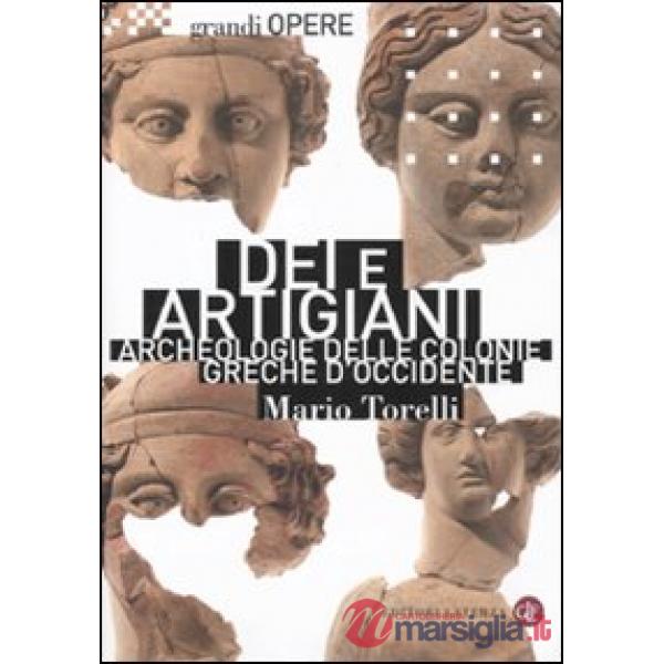 Dei e artigiani. Archeologia delle colonie greche d'Occidente