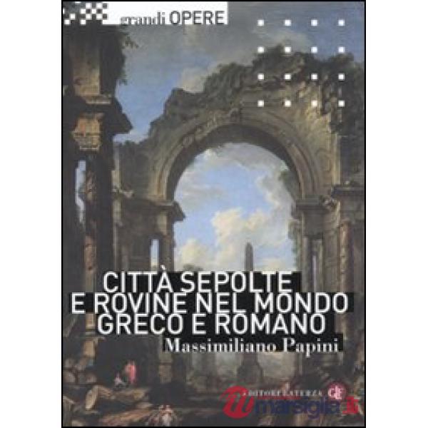 Città sepolte e rovine nel mondo greco e romano