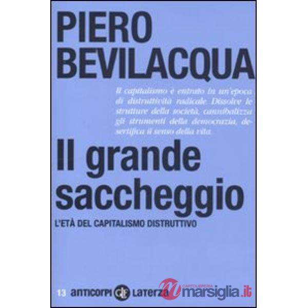 Grande saccheggio. L'età del capitalismo distruttivo (Il)