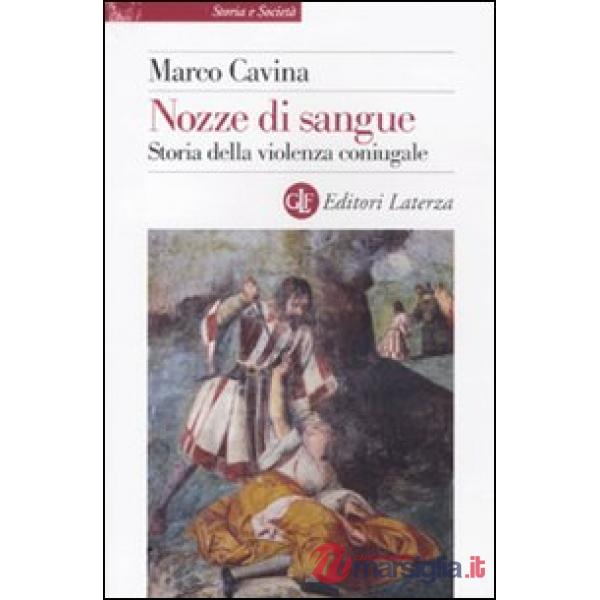 Nozze di sangue. Storia della violenza coniugale