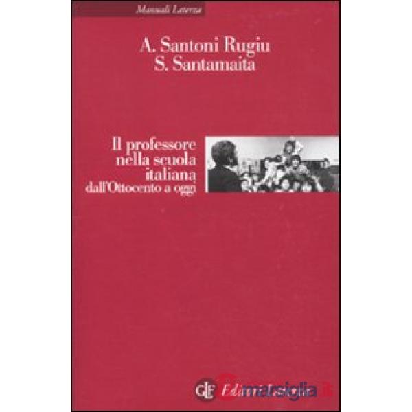 Professore nella scuola italiana dall'Ottocento a oggi (Il)
