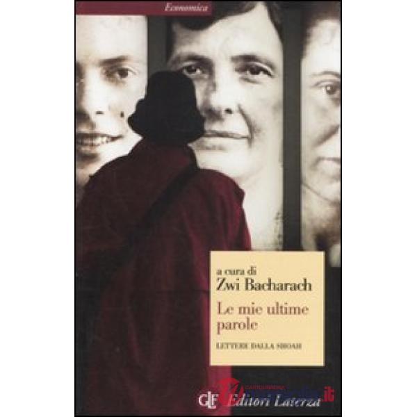 Mie ultime parole. Lettere dalla Shoah (Le)