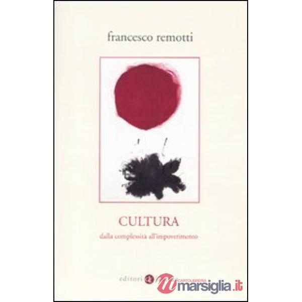 Cultura. Dalla complessità all'impoverimento