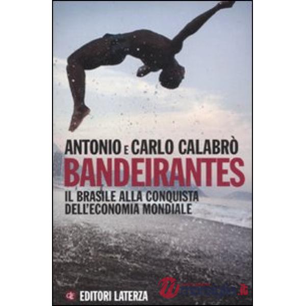 Bandeirantes. Il Brasile alla conquista dell'economia mondiale