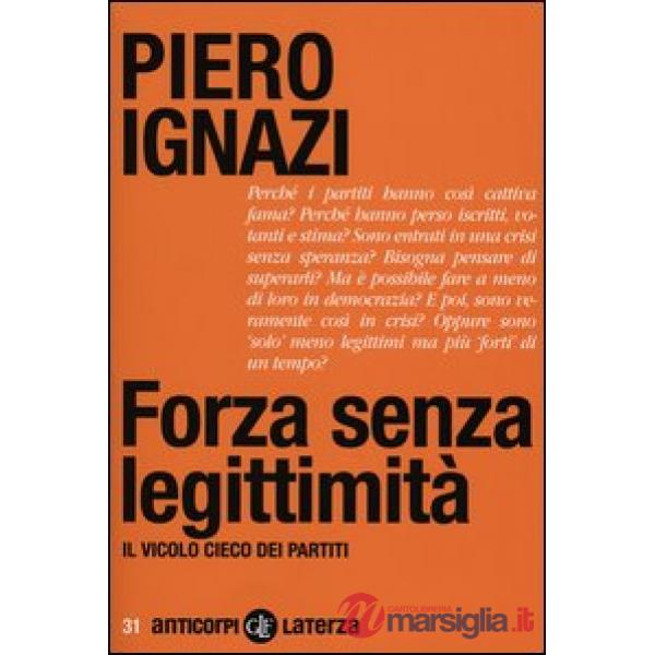 Forza senza legittimità. Il vicolo cieco dei partiti