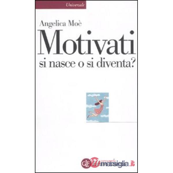 Motivati si nasce o si diventa?