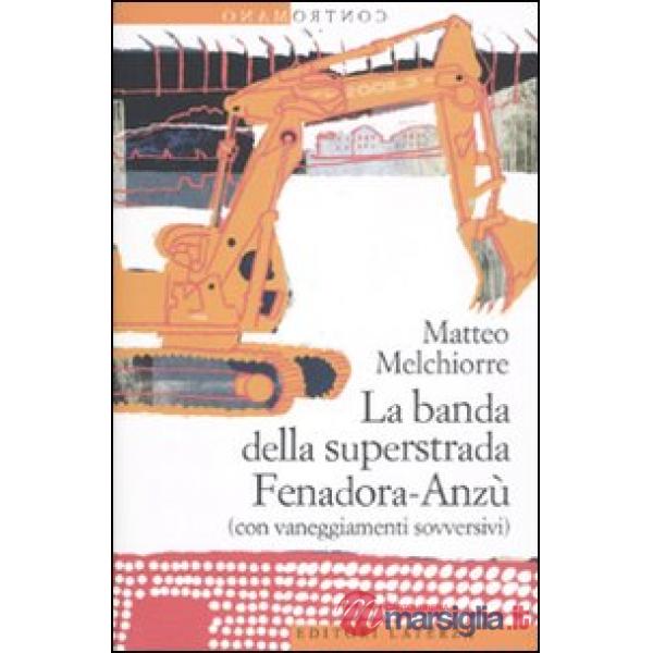 Banda della superstrada Fenadora-Anzù (con vaneggiamenti sovversivi) (La)