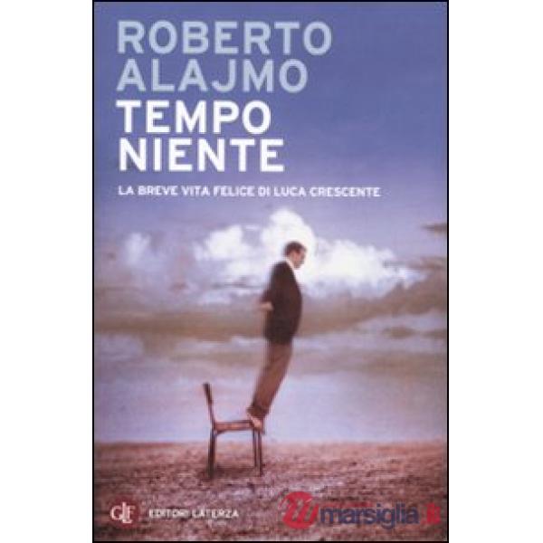 Tempo niente. La breve vita felice di Luca Crescente