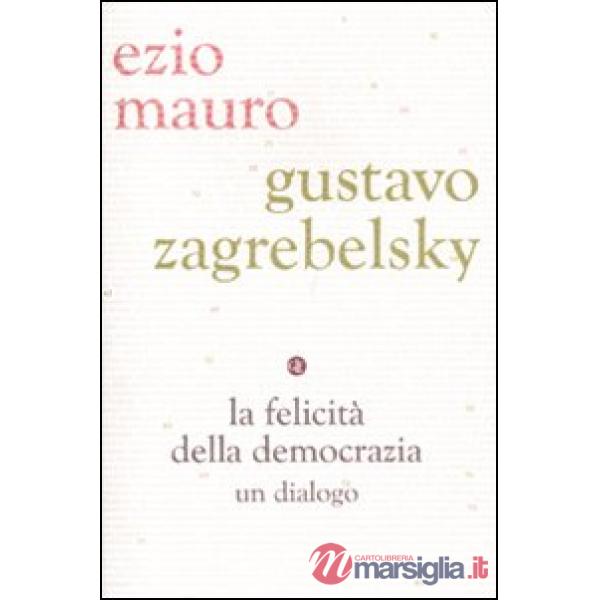 Felicità della democrazia. Un dialogo (La)