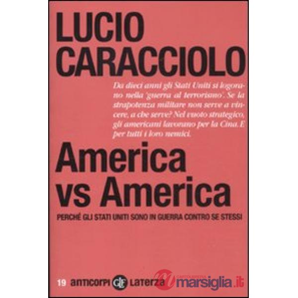 America vs America. Perché gli Stati Uniti sono in guerra contro se stessi