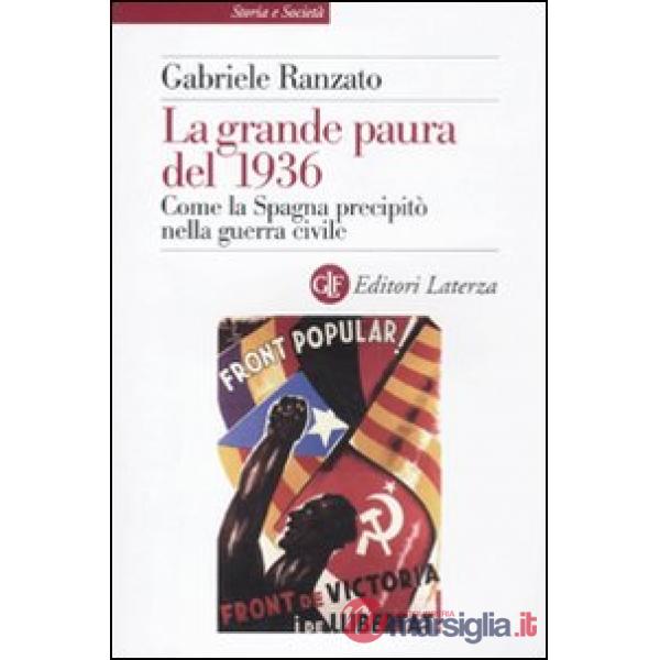 Grande paura del 1936. Come la Spagna precipitò nella guerra civile (La)