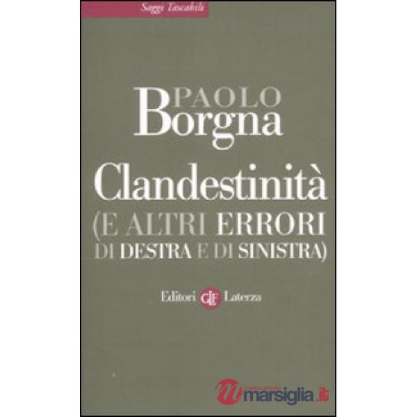 Clandestinità (e altri errori di destra e di sinistra)