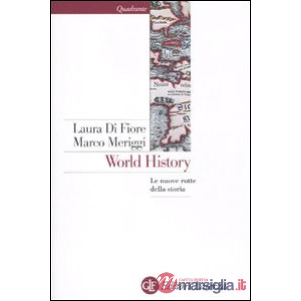 World history. Le nuove rotte della storia