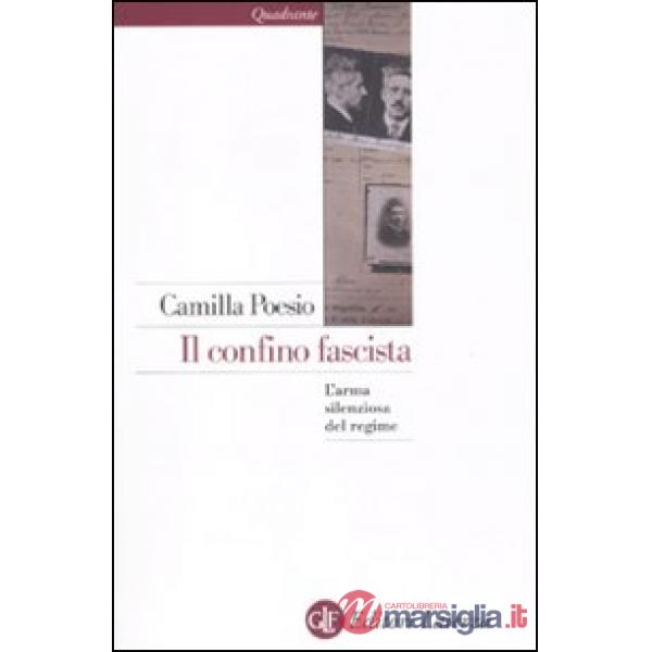 Confino fascista. L'arma silenziosa del regime (Il)