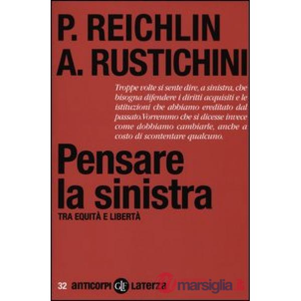 Pensare la sinistra. Tra equità e libertà