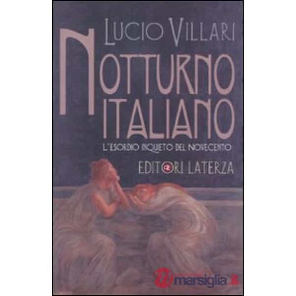 Notturno italiano. L'esordio inquieto del Novecento
