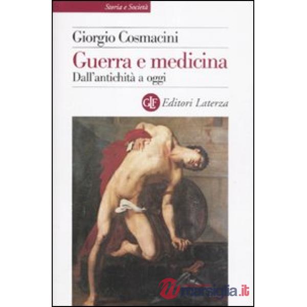 Guerra e medicina. Dall'antichità a oggi