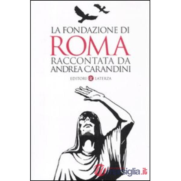 Fondazione di Roma raccontata da Andrea Carandini (La)