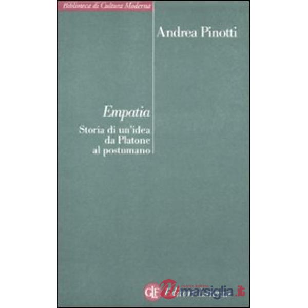 Empatia. Storia di un'idea da Platone al postumano