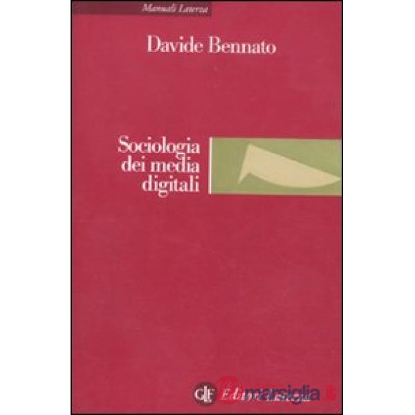 Sociologia dei media digitali. Relazioni sociali e processi comunicativi del web