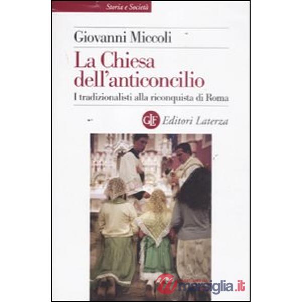 Chiesa dell'anticoncilio. I tradizionalisti alla riconquista di Roma (La)