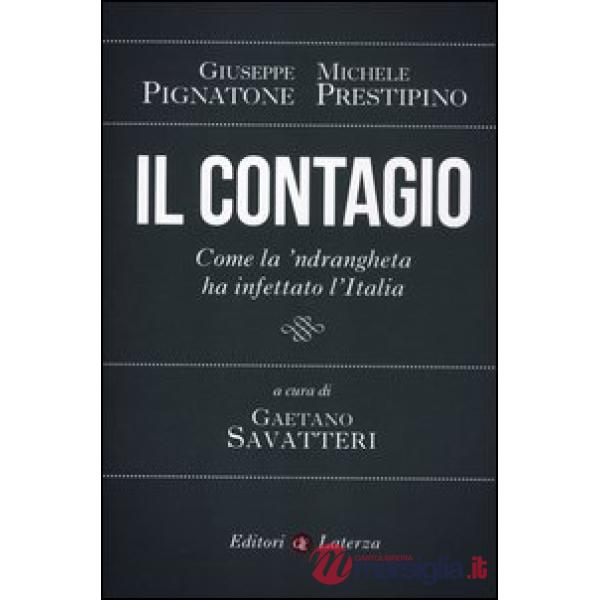 Contagio. Come la 'ndrangheta ha infettato l'Italia (Il)