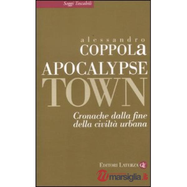 Apocalypse town. Cronache dalla fine della civiltà urbana
