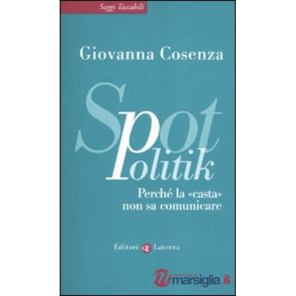 SpotPolitik. Perché la «casta» non sa comunicare
