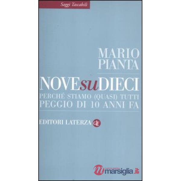 Nove su dieci. Perché stiamo (quasi) tutti peggio di 10 anni fa