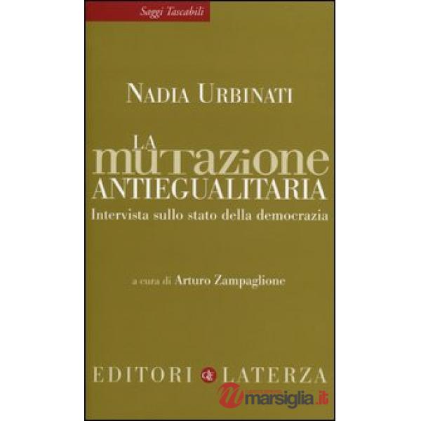 Mutazione antiegualitaria. Intervista sullo stato della democrazia (La)