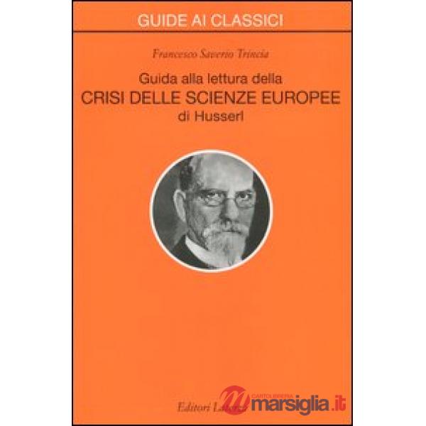 Guida alla lettura della «Crisi delle scienze europee» di Husserl