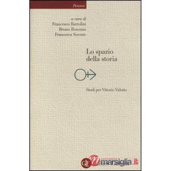 Spazio della storia. Studi per Vittorio Vidotto (Lo)