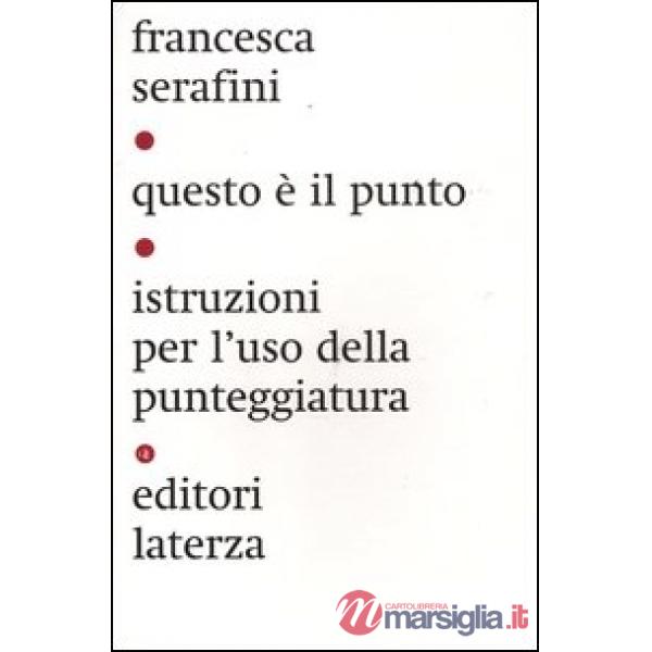 Questo è il punto. Istruzioni per l'uso della punteggiatura