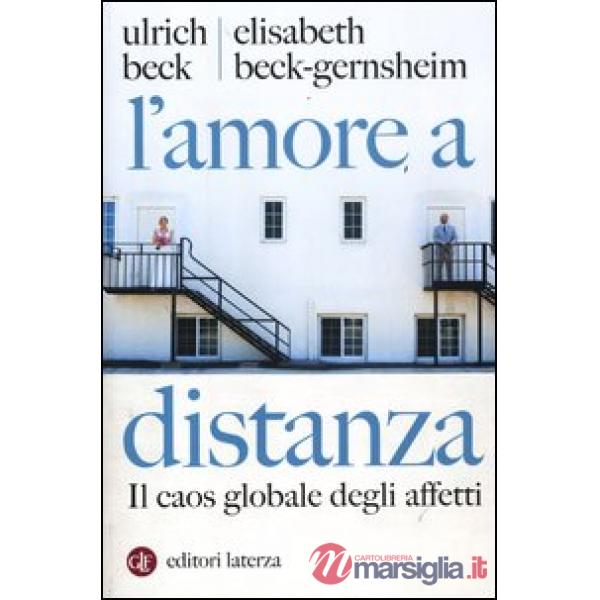 Amore a distanza. Il caos globale degli affetti (L')