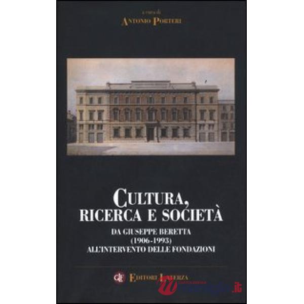 Cultura, ricerca e società. Da Giuseppe Beretta (1906-1993) all'intervento delle fondazioni