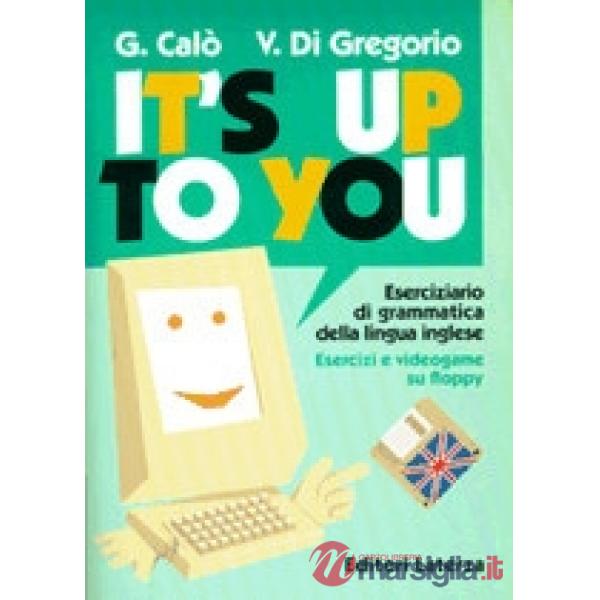 IT'S UP TO YOU