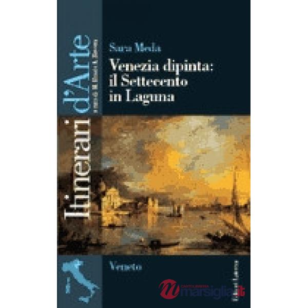 VENEZIA DIPINTA IL SETTECENTO IN LAGUNA