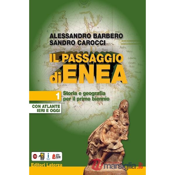BIENNIO LICEI IL PASSAGGIO DI ENEA VOL. I + ATLANTE DI GEOSTORIA