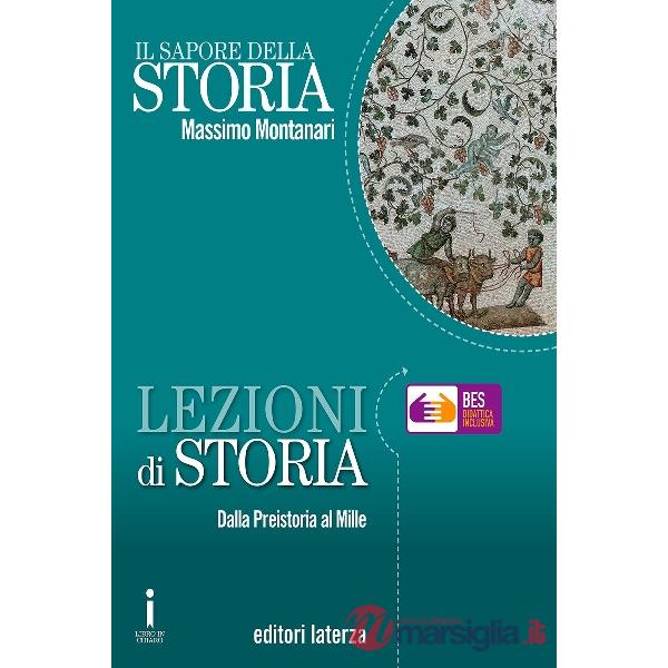 Sapore della storia. Lezioni di storia. BES. Per le Scuole superiori (Il)
