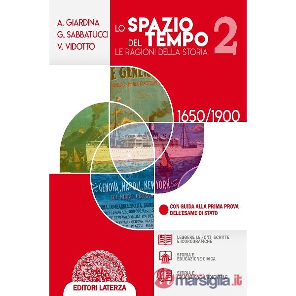SPAZIO DEL TEMPO. LE RAGIONI DELLA STORIA. PER IL TRIENNIO DELLE SCUOL